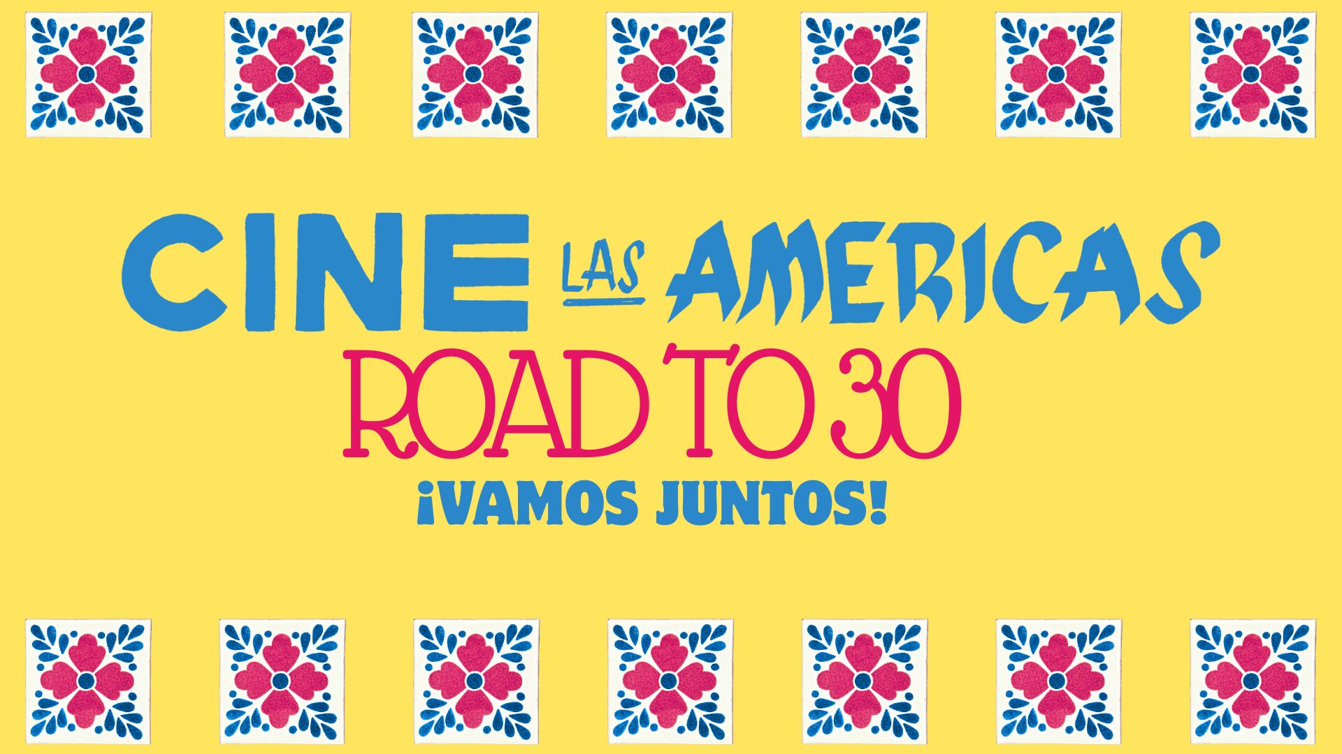 Cine Las Americas - Road to 30 Fundraiser