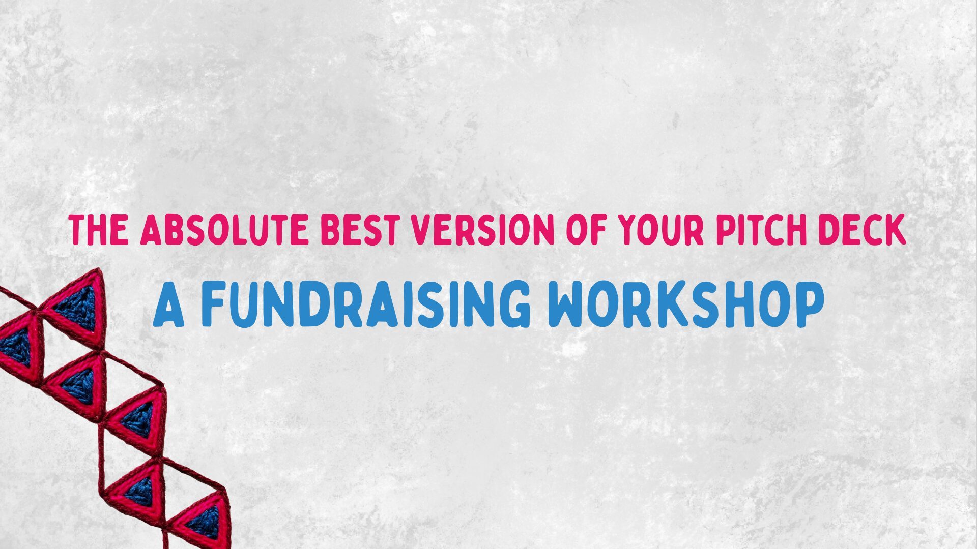 The Absolute Best Version of Your Pitch Deck